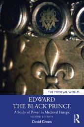 Icon image Edward the Black Prince: A Study of Power in Medieval Europe, Edition 2