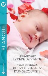 Icon image Le bébé de Vienne - Pour le bonheur d'un secouriste