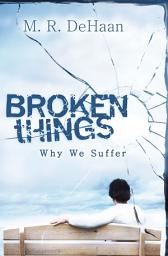 Icon image Broken Things: Why We Suffer