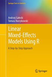 Icon image Linear Mixed-Effects Models Using R: A Step-by-Step Approach