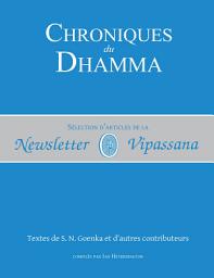 Icon image Chroniques du Dhamma: Sélection d’articles de la Newsletter Vipassana