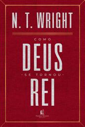 Icon image Como Deus se tornou rei