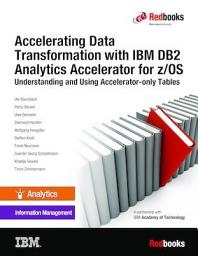 Icon image Accelerating Data Transformation with IBM DB2 Analytics Accelerator for z/OS