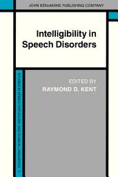 Icon image Intelligibility in Speech Disorders: Theory, measurement and management