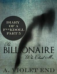 Icon image The Billionaire Who Cloned Me: Diary of a F*ckdoll part 5
