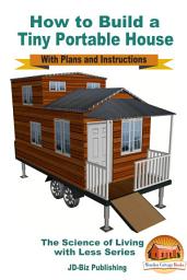 Icon image How to Build a Tiny Portable House - With Plans and Instructions