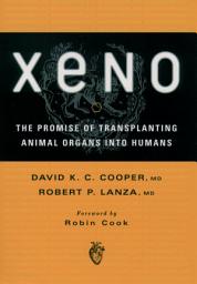 Icon image Xeno: The Promise of Transplanting Animal Organs into Humans
