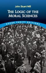 Icon image The Logic of the Moral Sciences