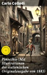 Icon image Pinocchio (Mit Illustrationen der italienischen Originalausgabe von 1883): Bereicherte Ausgabe. Die Abenteuer des Pinocchio (Das hölzerne Bengele) - Der beliebte Kinderklassiker