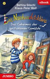 Icon image Die Nordseedetektive (Band 8) – Das Geheimnis der gestohlenen Gemälde