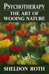 Icon image Psychotherapy: The Art of Wooing Nature