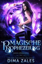 Icon image Magische Prophezeiung (Sasha Urban Serie: Buch 6)