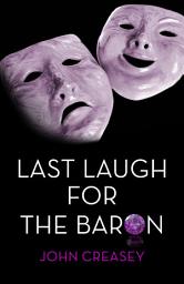 Icon image Last Laugh for the Baron: (Writing as Anthony Morton)