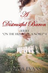 Icon image A Distrustful Baron: A Distrustful Baron