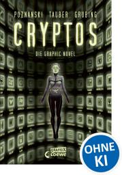 Icon image Cryptos - Die Graphic Novel: Die erste Graphic Novel nach einem Poznanski-Thriller - Hochaktuell und genial adaptiert: jede Welt hat ihren eigenen Zeichenstil! - Nicht nur für Matrix-Fans, Ausgabe 2