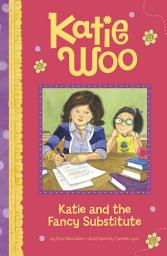 Icon image Katie Woo: Katie and the Fancy Substitute