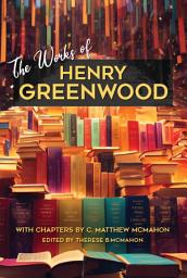 Icon image The Works of Henry Greenwood
