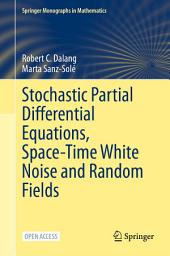 Icon image Stochastic Partial Differential Equations, Space-Time White Noise and Random Fields