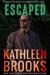 Icon image Escaped: Shadows Landing: The Townsends #5