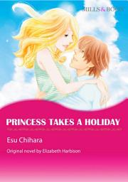 Icon image PRINCESS TAKES A HOLIDAY: Mills & Boon Comics