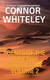 Icon image Agent of The Emperor Collection Volume 2: 5 Science Fiction Short Stories