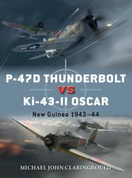 Icon image P-47D Thunderbolt vs Ki-43-II Oscar: New Guinea 1943–44