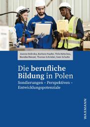 Icon image Die berufliche Bildung in Polen: Sondierungen - Perspektiven - Entwicklungspotenziale