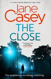 Icon image The Close (Maeve Kerrigan, Book 10)