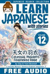 Icon image Learn Japanese with Stories Volume 12: Celestial Maiden's Feathered Robe