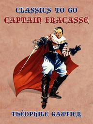 Icon image Captain Fracasse: Restored Classics to Go Edition