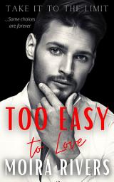 Icon image Too Easy to Love: A Motorcycle Club Billionaire Enemies to Lovers Romance