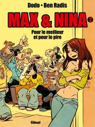 Icon image Max & Nina - Tome 02: Pour le meilleur et pour le pire