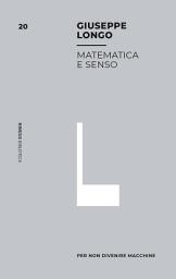 Icon image Matematica e senso: Per non divenire macchine