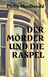 Icon image Der Mörder und die Raspel: Anthony Gethryn ermittelt