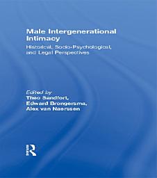 Icon image Male Intergenerational Intimacy: Historical, Socio-Psychological, and Legal Perspectives