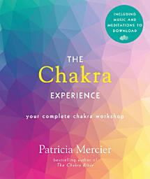 Icon image The Chakra Experience: Your Complete Chakra Workshop in a Book