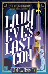 Icon image Lady Eve's Last Con: The Scifi Rom Com Rated Best Romance of 2024 by The New York Times