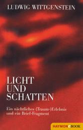 Icon image Ludwig Wittgenstein - Licht und Schatten: Ein nächtliches (Traum-) Erlebnis und ein Brief-Fragment