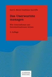 Icon image Das Unerwartete managen: Wie Unternehmen aus Extremsituationen lernen, Ausgabe 3