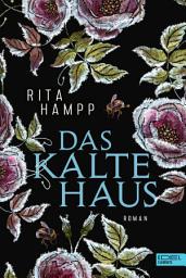 Icon image Das Kalte Haus: Roman