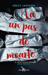 Icon image La un pas de moarte (Crima perfectă vol.3)