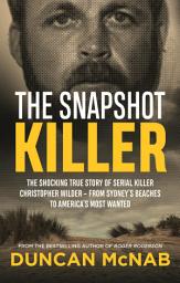 Icon image The Snapshot Killer: The shocking true story of serial killer Christopher Wilder - from Sydney's beaches to America's Most Wanted