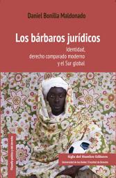 Icon image Los bárbaros jurídicos: Identidad, derecho comparado moderno y el Sur global