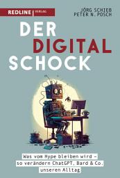 Icon image Der Digitalschock: Was vom Hype bleiben wird – so verändern ChatGPT, Bard & Co unseren Alltag