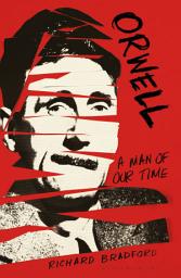 Icon image Orwell: A Man Of Our Time