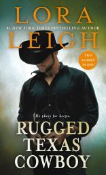Icon image Rugged Texas Cowboy: Two Stories in One: Cowboy and the Captive, Cowboy and the Thief