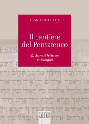 Icon image Il Cantiere del Pentateuco. 2: Aspetti letterari e teologici