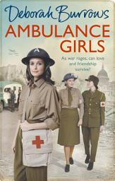 Icon image Ambulance Girls: A gritty wartime saga set in the London Blitz