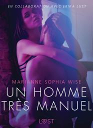Icon image Un homme très manuel - Une nouvelle érotique