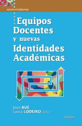 Icon image Equipos Docentes y nuevas Identidades Académicas